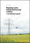 Regulacja rynku energii elektrycznej w Polsce – ex ante czy ex post